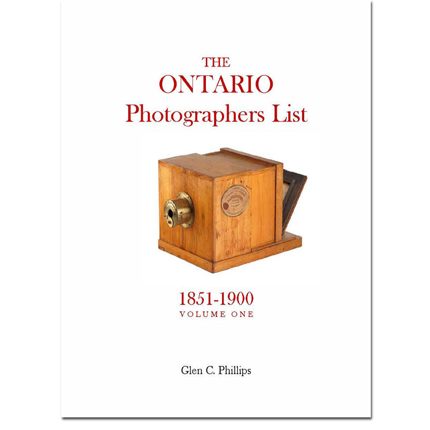 The Ontario Photographers List - Volume 1 (1851-1900)