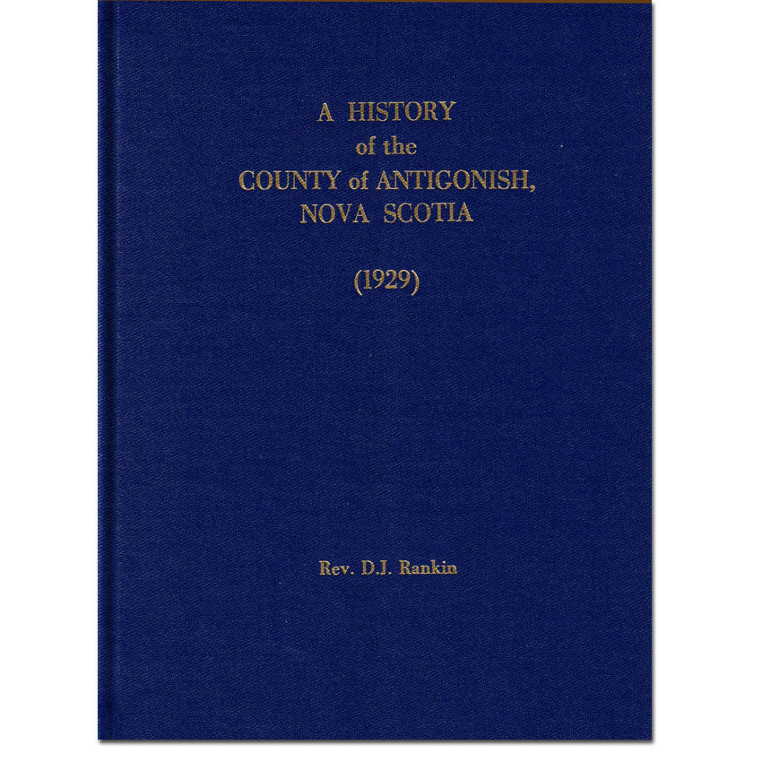 A History of the County of Antigonish Nova Scotia (plus genealogies)