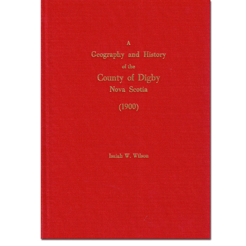 A Geography and History of the County of Digby, Nova Scotia
