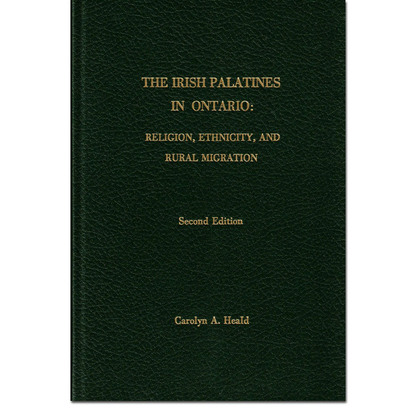 The Irish Palatines in Ontario: Religion, Ethnicity, and Rural Migration - Second Edition