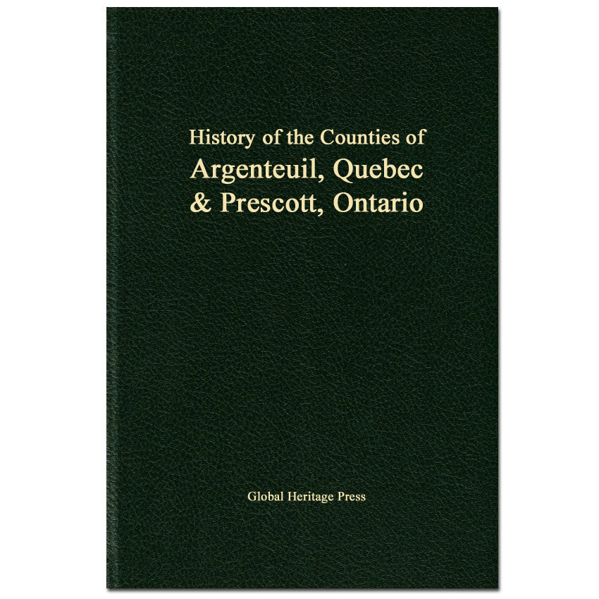 History of the Counties of Argenteuil, Quebec & Prescott, Ontario