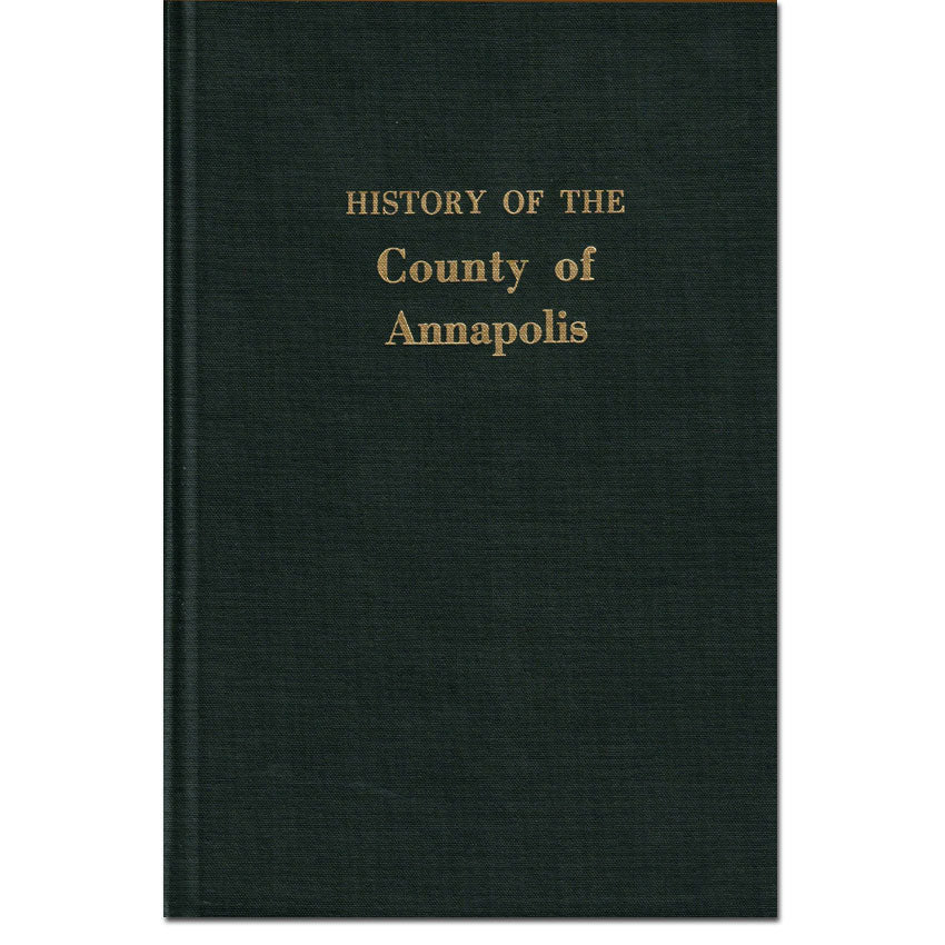 History of the County of Annapolis, Including Old Port Royal and Acadia