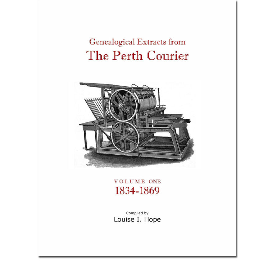 Vol 1 - Genealogical Extracts from the Perth Courier and Bathurst Courier Newspapers 1834-1869