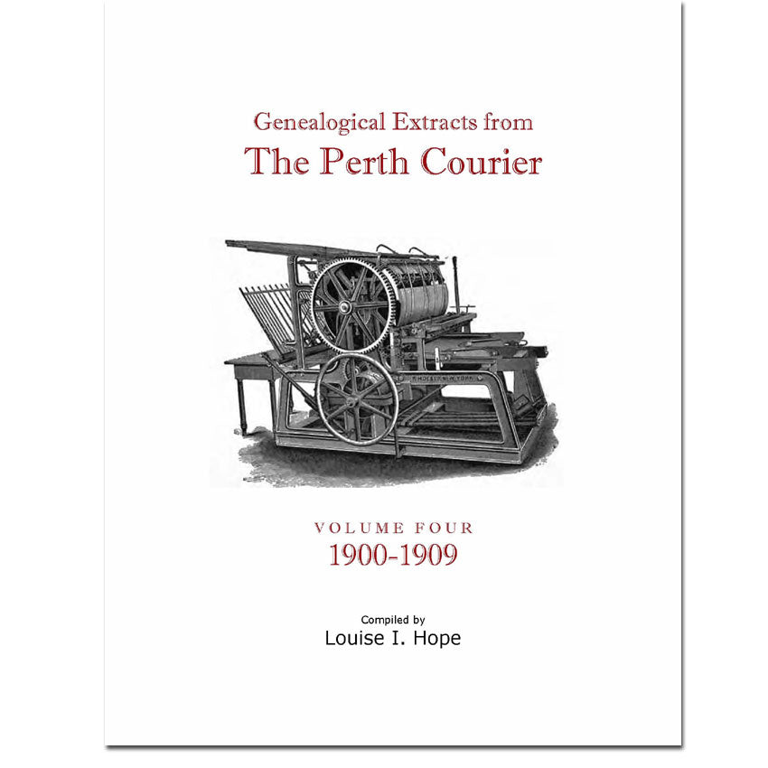 Vol 4 - Genealogical Extracts from the Perth Courier 1900-1909