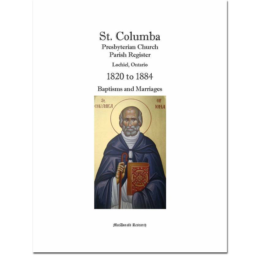 St. Columba Presbyterian Church Baptisms & Marriages 1820-1884, Lochiel, Ontario