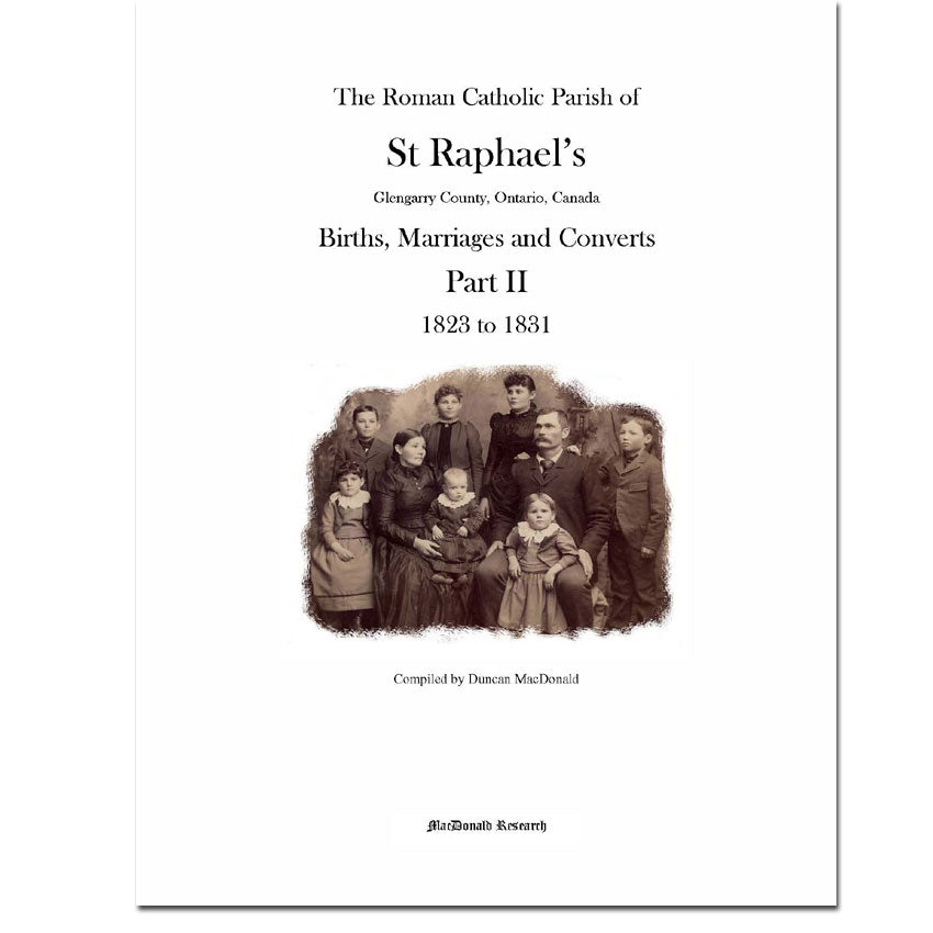 Part Two 1823-1831 - St. Raphael's Roman Catholic Parish Registers - Births, Marriages & Converts (Glengarry County, Ontario)
