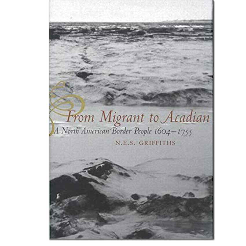 From Migrant to Acadian: A North American Border People, 1604-1755