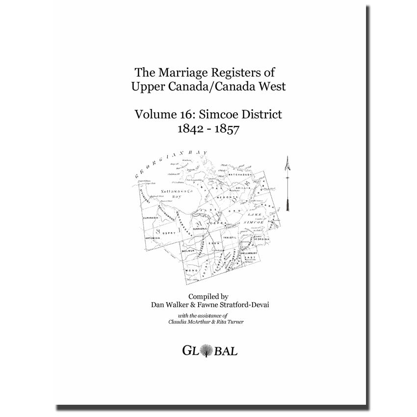 Simcoe District Marriage Register of Upper Canada 1842-1857 (includes some Presbyterian Baptisms and Burials)