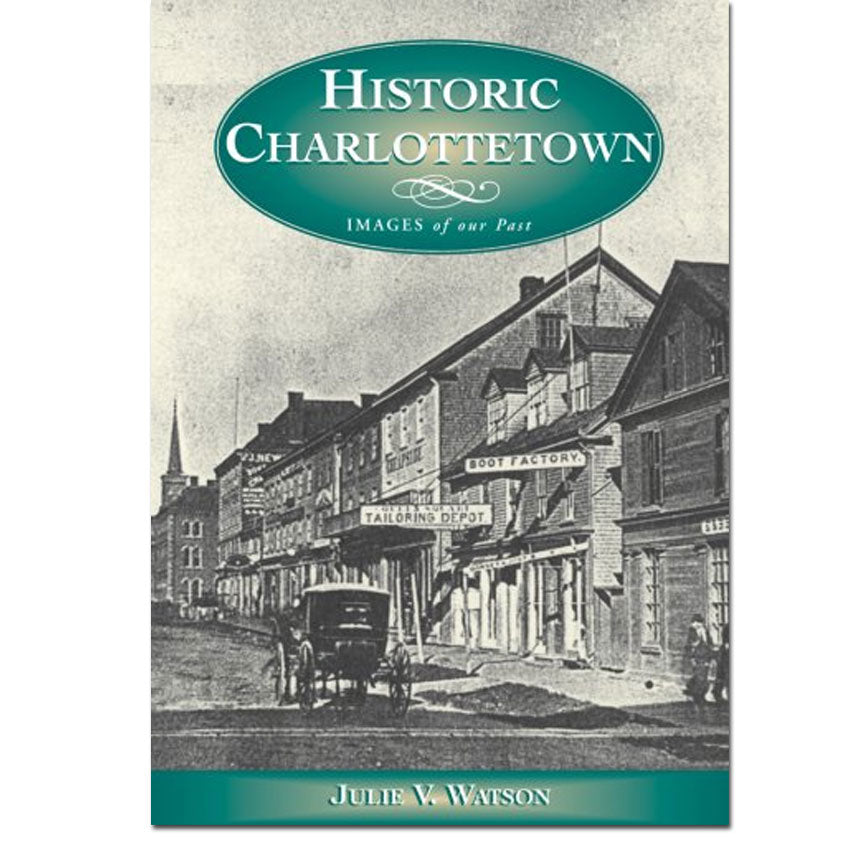 Historic Charlottetown, Images of our Past