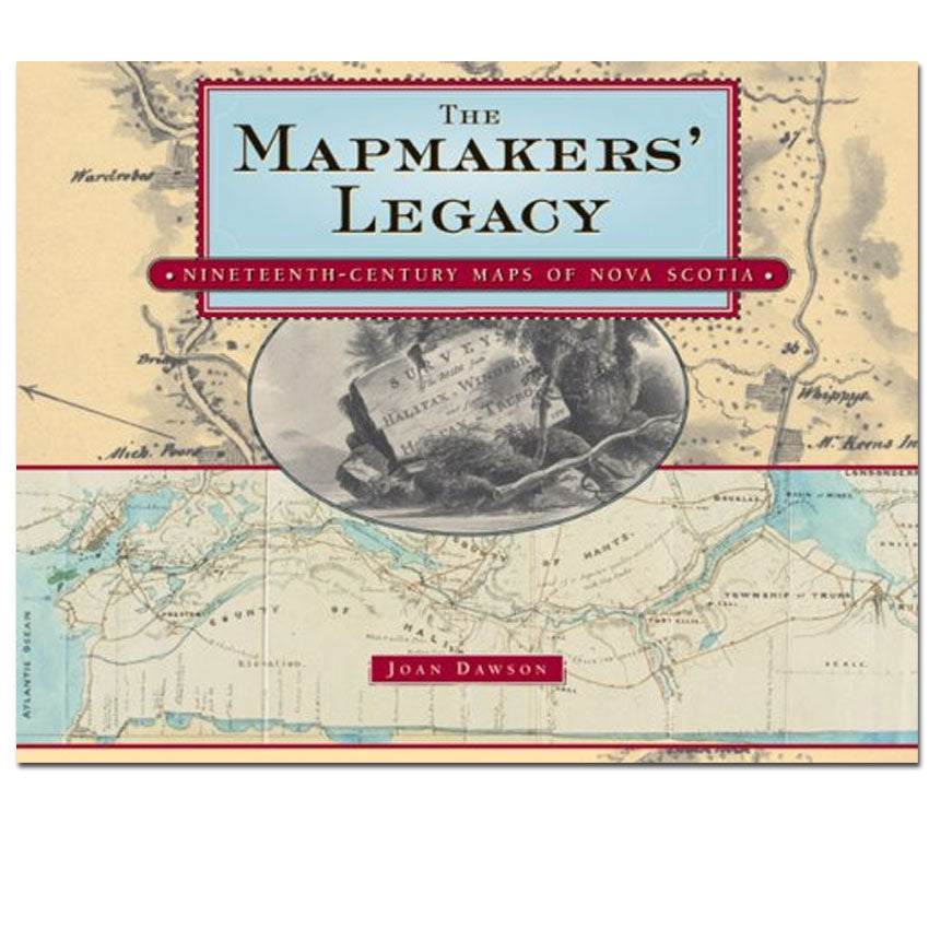 The Mapmakers’ Legacy: Nineteenth-Century Nova Scotia Through Maps