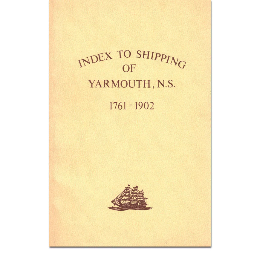 Index to Shipping of Yarmouth, Nova Scotia. 1761-1902