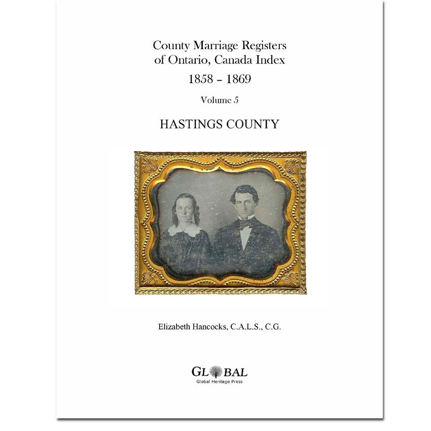 Vol. 5 Hastings County Marriage Registers Index 1858 – 1869