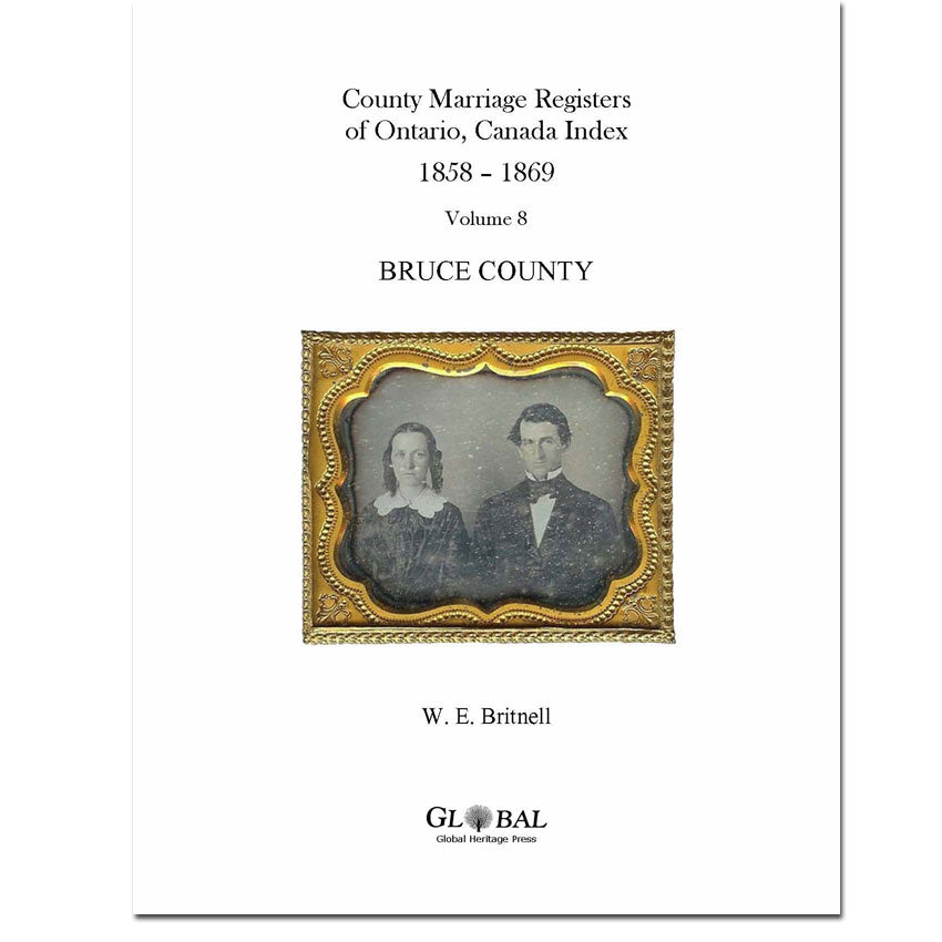Vol. 8 Bruce County Marriage Registers Index 1858 – 1869