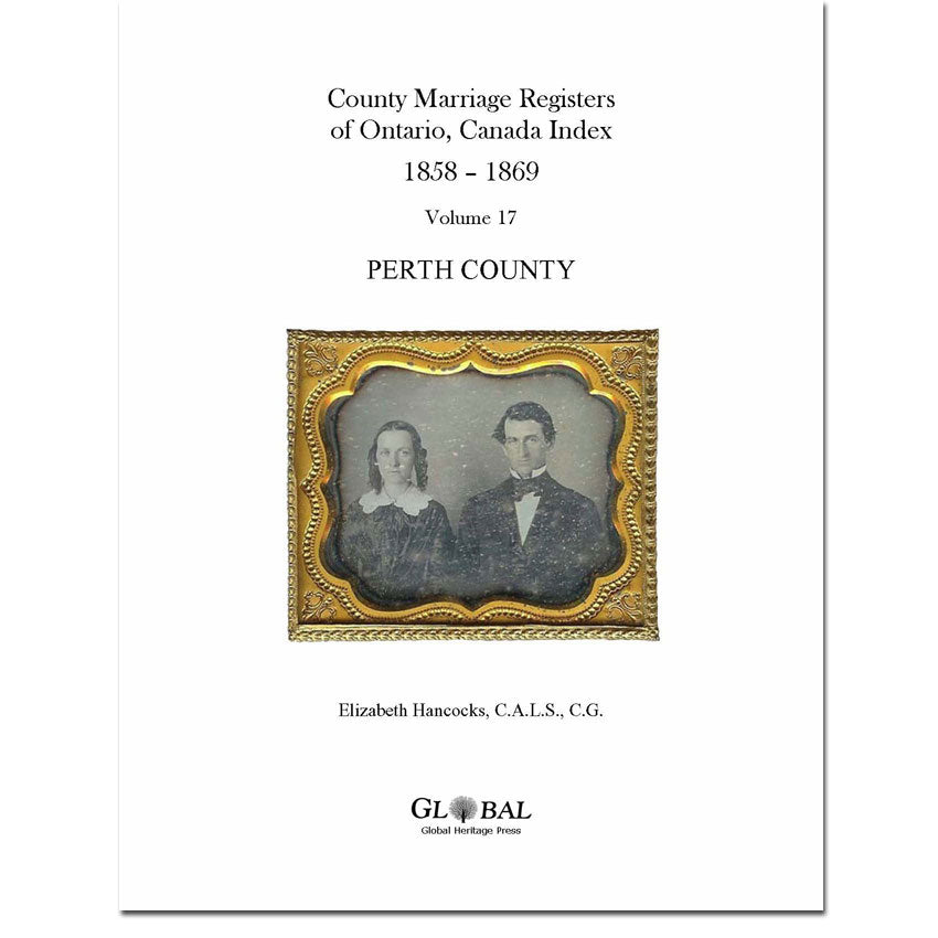 Vol. 17 Perth County Marriage Registers Index 1858 – 1869