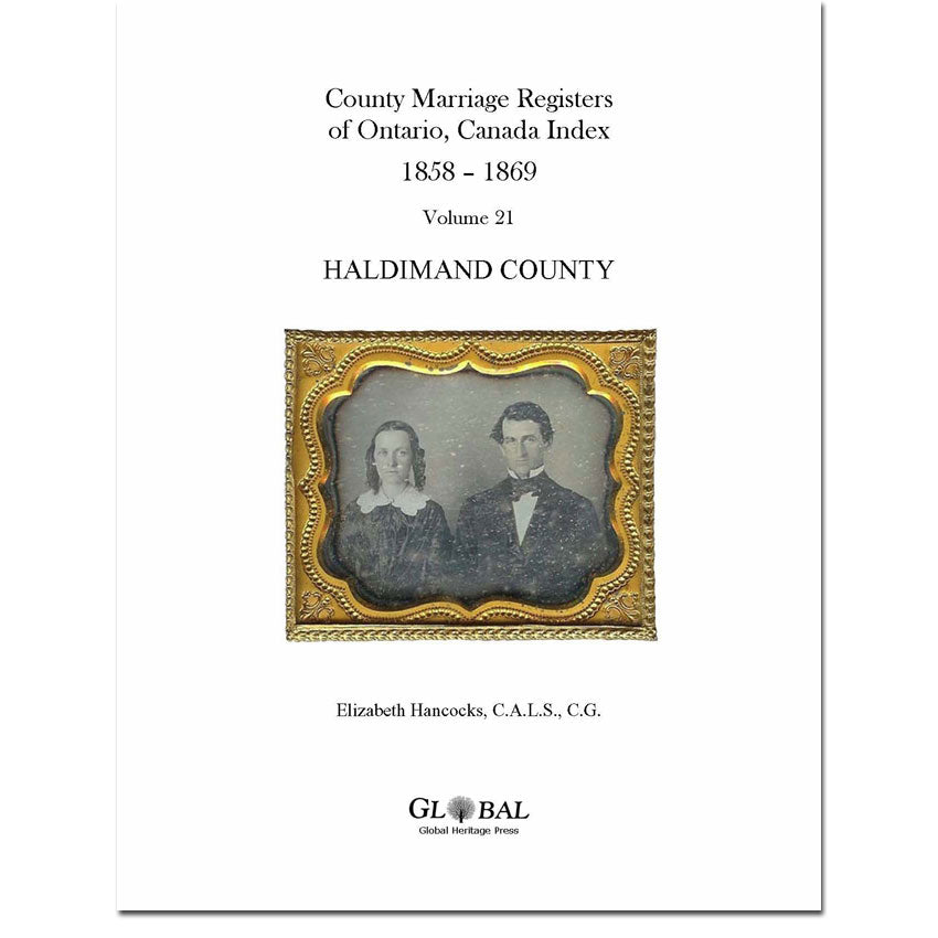 Vol. 21 Haldimand County Marriage Registers Index 1858 – 1869