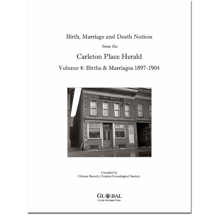 Vol 4 - Carleton Place Herald BIRTHS & MARRIAGES 1897-1904