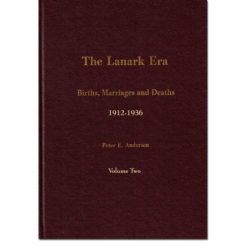 Vol 2 - The Lanark Era - Births, Marriages and Deaths 1812 to 1936