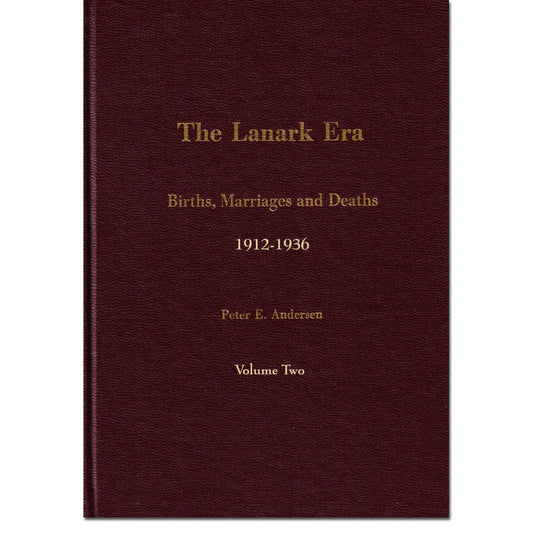 Vol 2 - The Lanark Era - Births, Marriages and Deaths 1812 to 1936