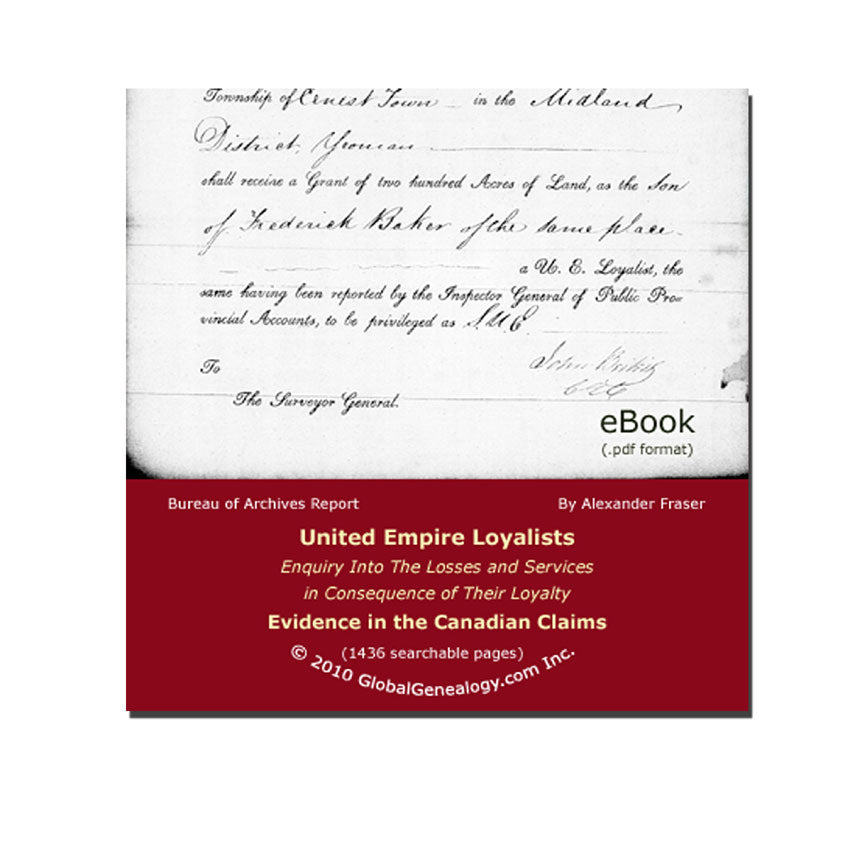 United Empire Loyalists, Evidence in the Canadian Claims - The Second Report of The Bureau of Archives for the Province of Ontario, 1904