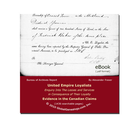 United Empire Loyalists, Evidence in the Canadian Claims - The Second Report of The Bureau of Archives for the Province of Ontario, 1904