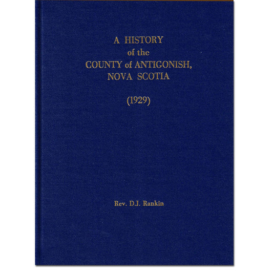 A History of the County of Antigonish Nova Scotia (plus genealogies)