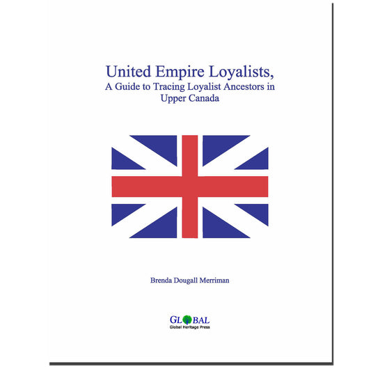 United Empire Loyalists, A Guide to Tracing Loyalist Ancestors in Upper Canada