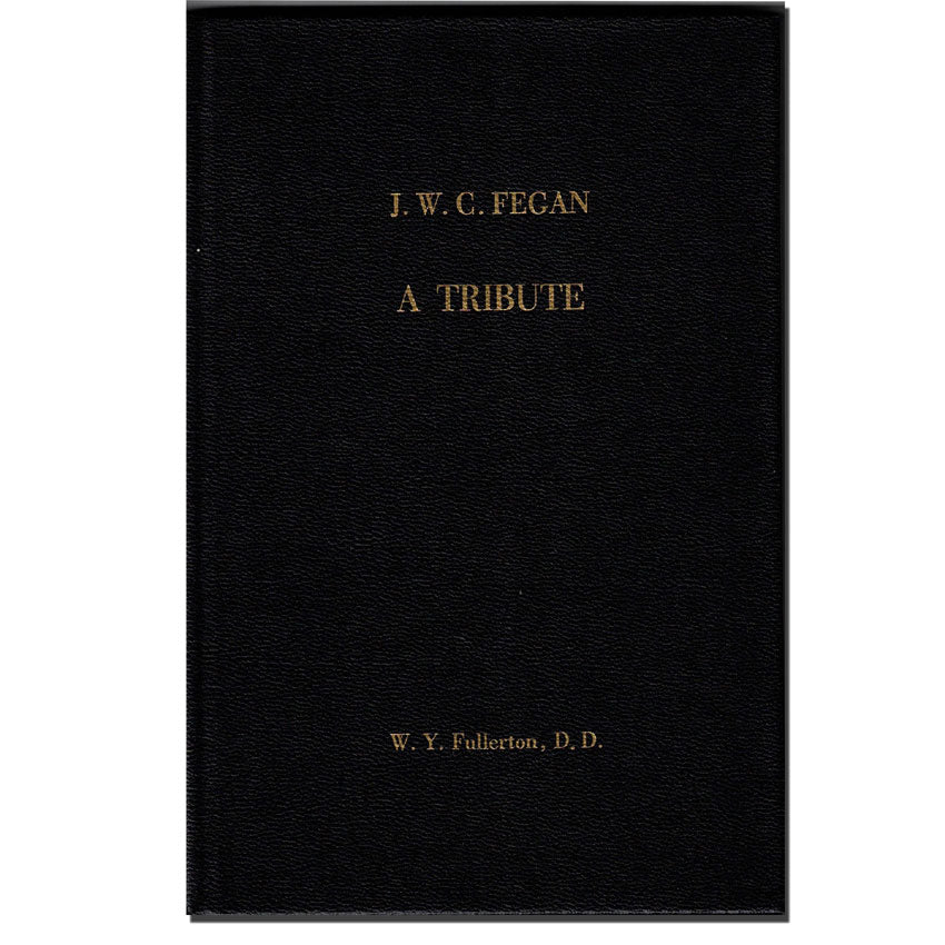 J. W. C. Fegan, A Tribute (biography by W.Y. Fullerton)