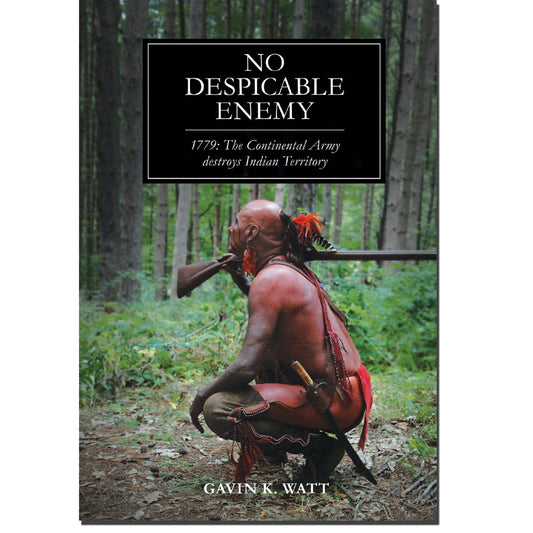 No Despicable Enemy, 1779: The Continental Army destroys Indian Territory