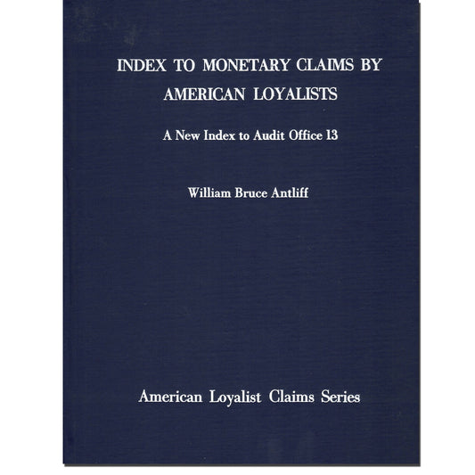 Index to Monetary Claims by American Loyalists - A New Index to Audit Office 13