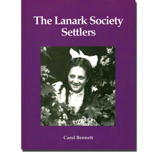 The Lanark Society Settlers (Scotland to Upper Canada)