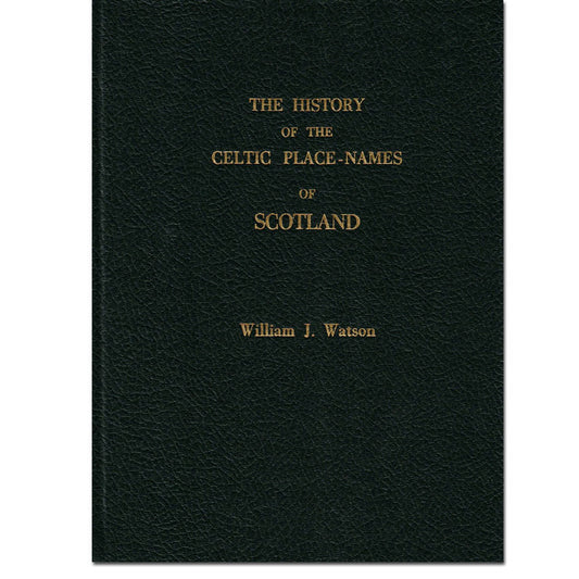 The History of Celtic Place-Names of Scotland