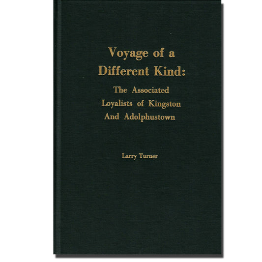 Voyage Of a Different Kind, The Associated Loyalists of Kingston and Adolphustown [Ontario]