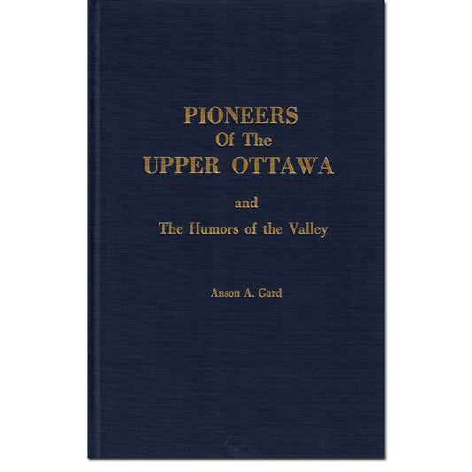 Pioneers of the Upper Ottawa, and The Humors of the Valley