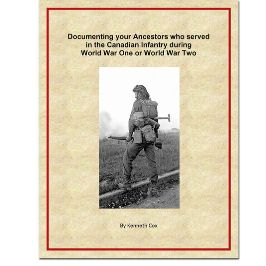 Documenting your Ancestors who served in the Canadian Infantry during World War One or World War Two