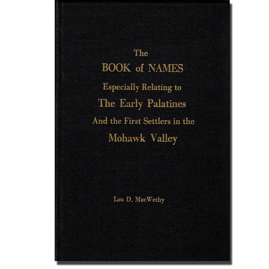 The Book of Names, Especially Relating to the Early Palatines and the First Settlers in the Mohawk Valley