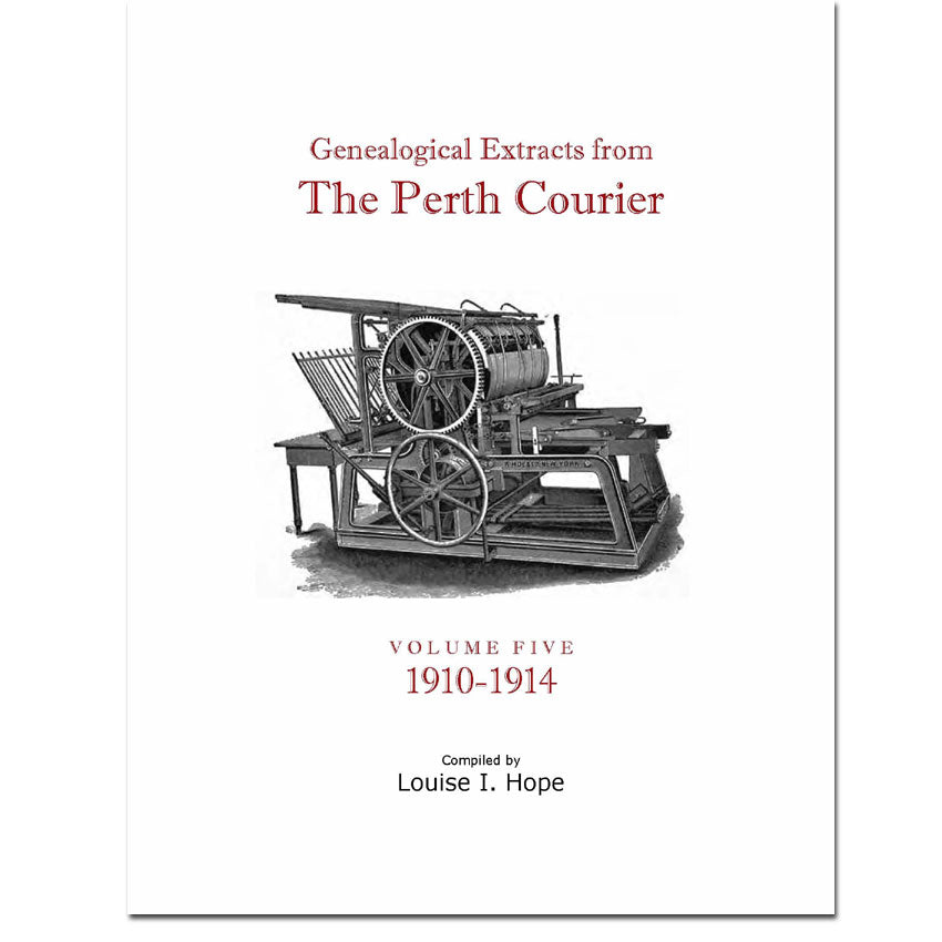 Vol 5 - Genealogical Extracts from the Perth Courier 1910-1914