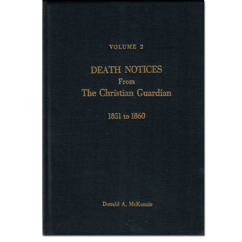 Volume 02 - Death Notices from the Christian Guardian 1851-1860 [Methodist]