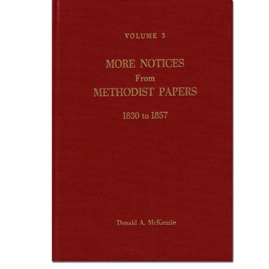 Volume 03 - More Notices from Methodist Papers 1830-1857 [Births, Marriages, Deaths]