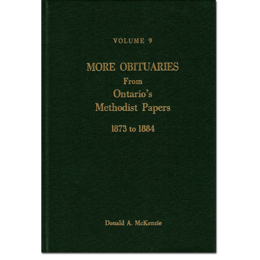 Volume 9 - More Obituaries from Ontario's Methodist Papers, 1873 - 1884 [Methodist]