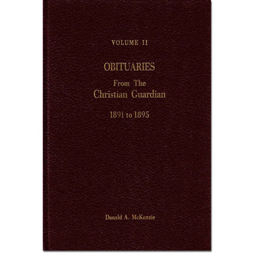 Volume 11 - Obituaries From The Christian Guardian, 1891 to 1895 [Methodist]