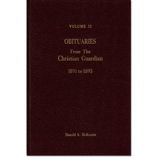 Volume 11 - Obituaries From The Christian Guardian, 1891 to 1895 [Methodist]