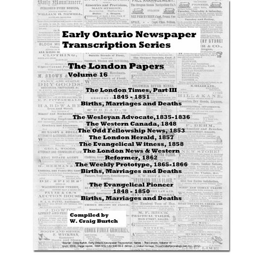 Vol 16 - London  Papers, Burtch's Ontario Newspaper Transcription Series