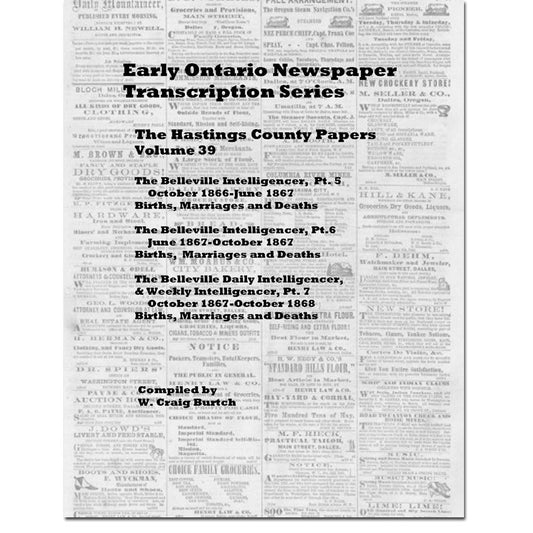 Vol 39 - Hastings County Papers, Burtch's Ontario Newspaper Transcription Series