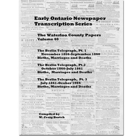 Vol 40 - Waterloo County Papers, Burtch's Ontario Newspaper Transcription Series