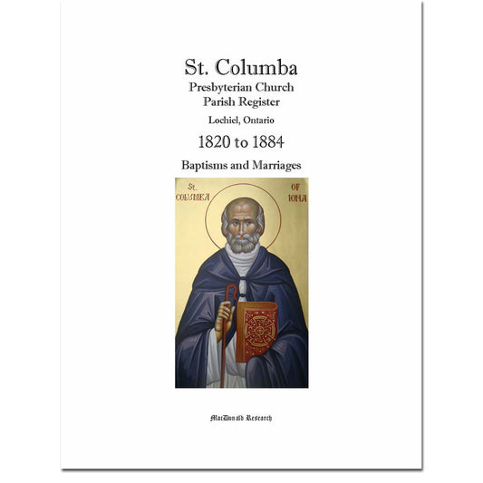 St. Columba Presbyterian Church Baptisms & Marriages 1820-1884, Lochiel, Ontario