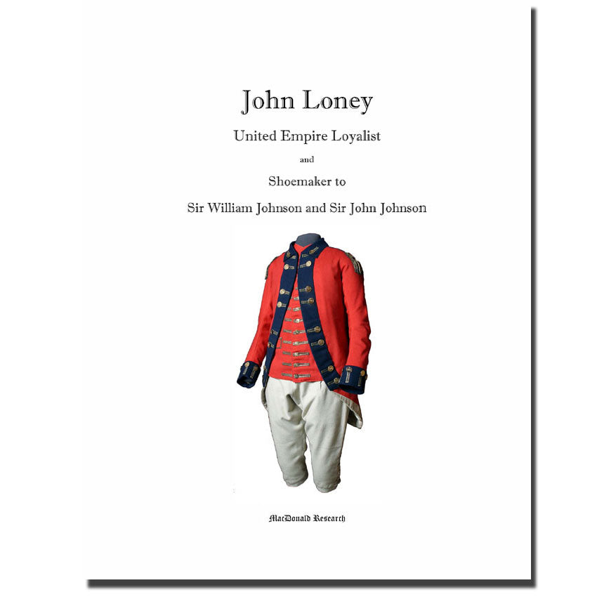 John Loney, United Empire Loyalist & Shoemaker to Sir William and Sir John Johnson