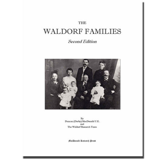 The Waldorf Families - Second Edition    [Germany to New Jersey to Newington/Osnabruck, Stormont County, Ontario]