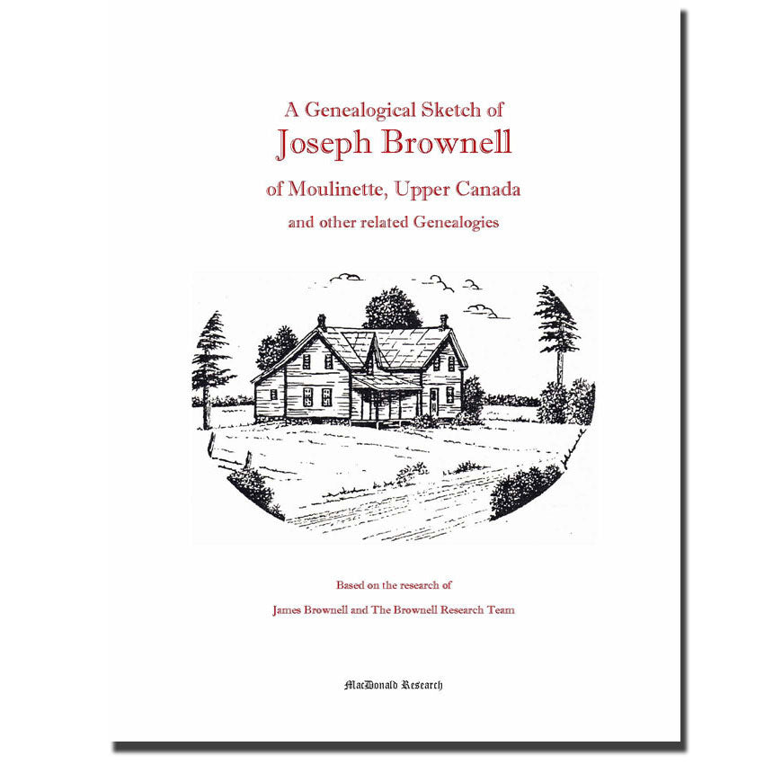 A Genealogical Sketch of Joseph Brownell of Moulinette, Upper Canada, and Other Related Genealogies