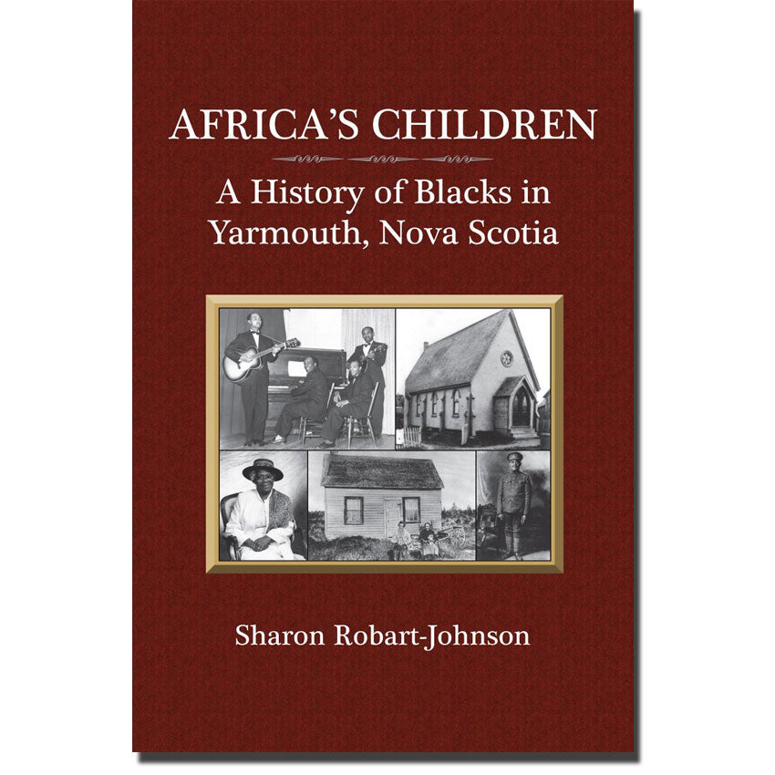 Africa's Children: A History of Blacks in Yarmouth, Nova Scotia