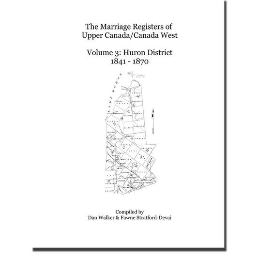 Huron District Marriage Register of Upper Canada, 1841-1870 (includes Baptisms and Burials)